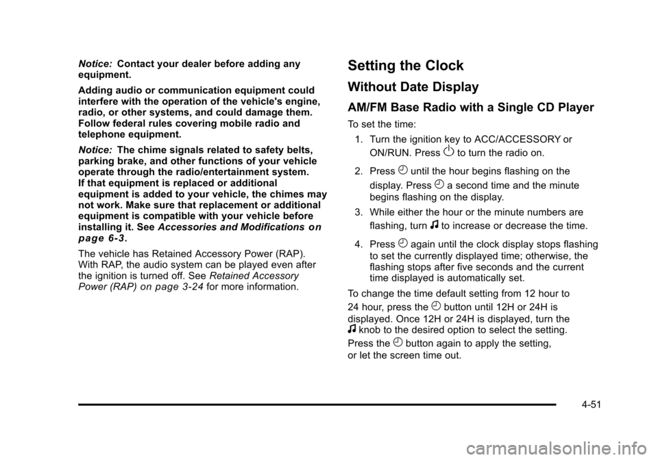 CHEVROLET HHR 2011 1.G Owners Manual Black plate (51,1)Chevrolet HHR Owner Manual - 2011
Notice:Contact your dealer before adding any
equipment.
Adding audio or communication equipment could
interfere with the operation of the vehicles 