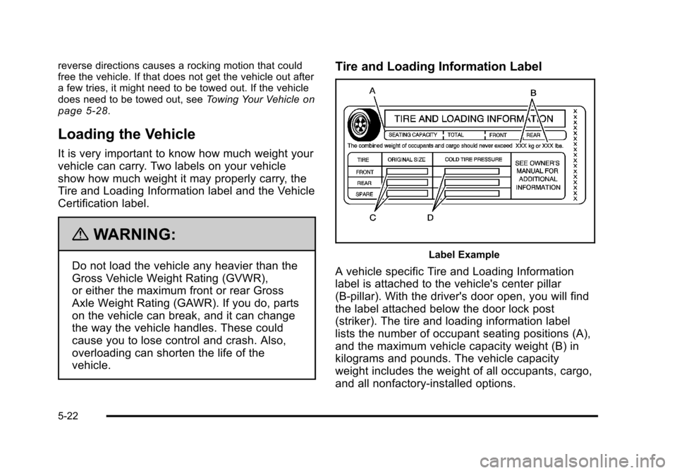 CHEVROLET HHR 2011 1.G Owners Manual Black plate (22,1)Chevrolet HHR Owner Manual - 2011
reverse directions causes a rocking motion that could
free the vehicle. If that does not get the vehicle out after
a few tries, it might need to be CHEVROLET HHR 2011 1.G Owners Manual Black plate (22,1)Chevrolet HHR Owner Manual - 2011
reverse directions causes a rocking motion that could
free the vehicle. If that does not get the vehicle out after
a few tries, it might need to be