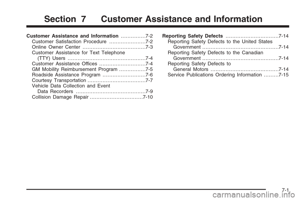 CHEVROLET IMPALA 2006 9.G Owners Manual Customer Assistance and Information...............7-2
Customer Satisfaction Procedure......................7-2
Online Owner Center......................................7-3
Customer Assistance for Text