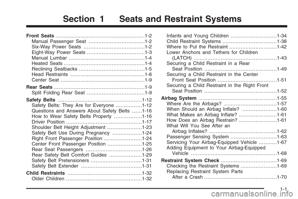 CHEVROLET IMPALA 2006 9.G Owners Manual Front Seats......................................................1-2
Manual Passenger Seat..................................1-2
Six-Way Power Seats.....................................1-2
Eight-Way Po
