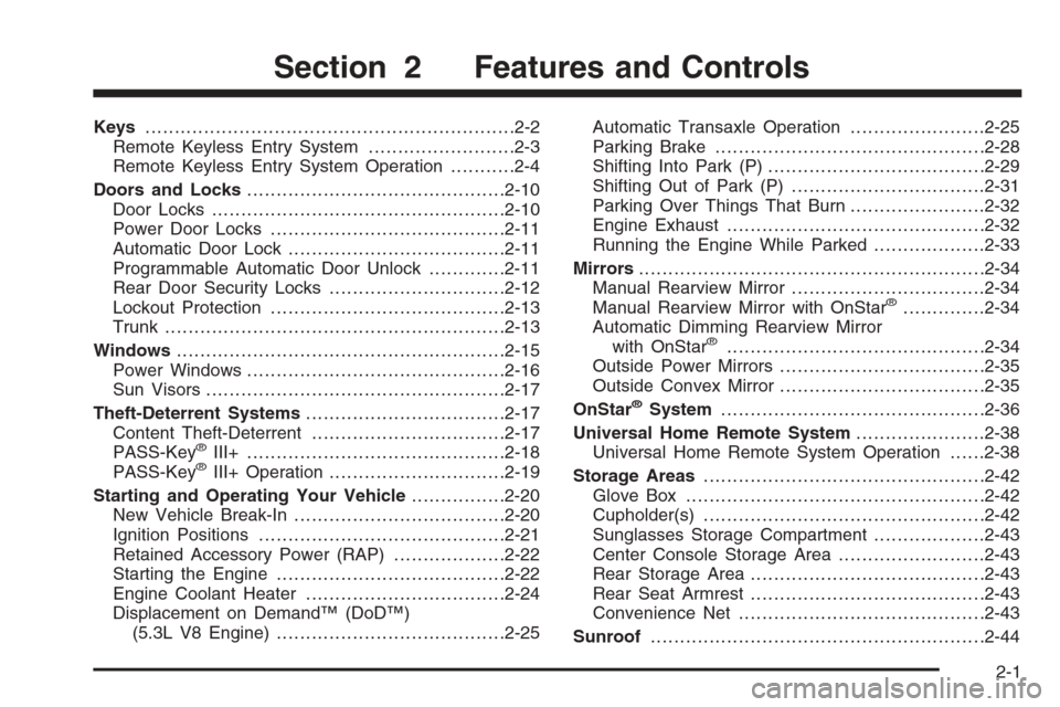 CHEVROLET IMPALA 2006 9.G Manual PDF Keys...............................................................2-2
Remote Keyless Entry System.........................2-3
Remote Keyless Entry System Operation...........2-4
Doors and Locks......