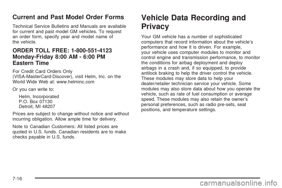 CHEVROLET IMPALA 2008 9.G Owners Manual Current and Past Model Order Forms
Technical Service Bulletins and Manuals are available
for current and past model GM vehicles. To request
an order form, specify year and model name of
the vehicle.
O CHEVROLET IMPALA 2008 9.G Owners Manual Current and Past Model Order Forms
Technical Service Bulletins and Manuals are available
for current and past model GM vehicles. To request
an order form, specify year and model name of
the vehicle.
O