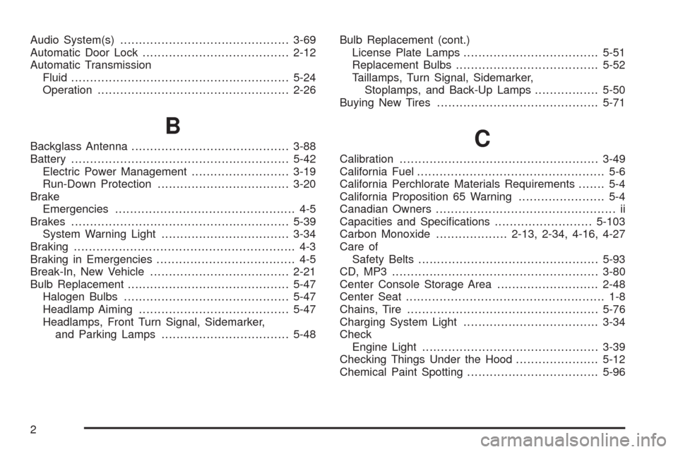 CHEVROLET IMPALA 2008 9.G Owners Manual Audio System(s).............................................3-69
Automatic Door Lock.......................................2-12
Automatic Transmission
Fluid............................................