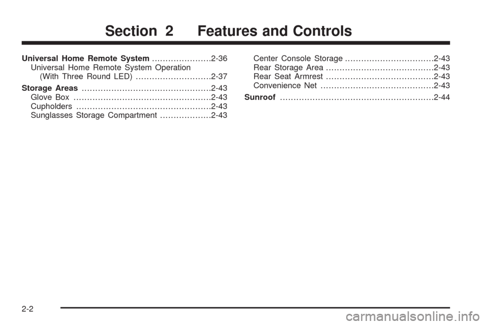 CHEVROLET IMPALA 2009 9.G Manual PDF Universal Home Remote System......................2-36
Universal Home Remote System Operation
(With Three Round LED)............................2-37
Storage Areas......................................