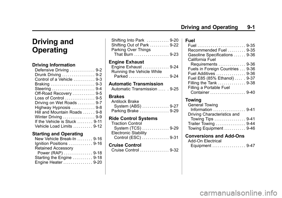 CHEVROLET IMPALA 2011 9.G Owners Manual Black plate (1,1)Chevrolet Impala Owner Manual - 2011
Driving and Operating 9-1
Driving and
Operating
Driving Information
Defensive Driving . . . . . . . . . . . . . 9-2
Drunk Driving . . . . . . . . 