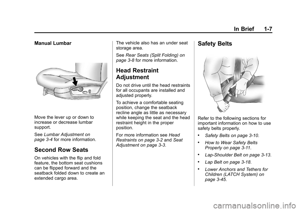 CHEVROLET IMPALA 2012 9.G Owners Manual Black plate (7,1)Chevrolet Impala Owner Manual - 2012
In Brief 1-7
Manual Lumbar
Move the lever up or down to
increase or decrease lumbar
support.
SeeLumbar Adjustment on
page 3‑4 for more informati