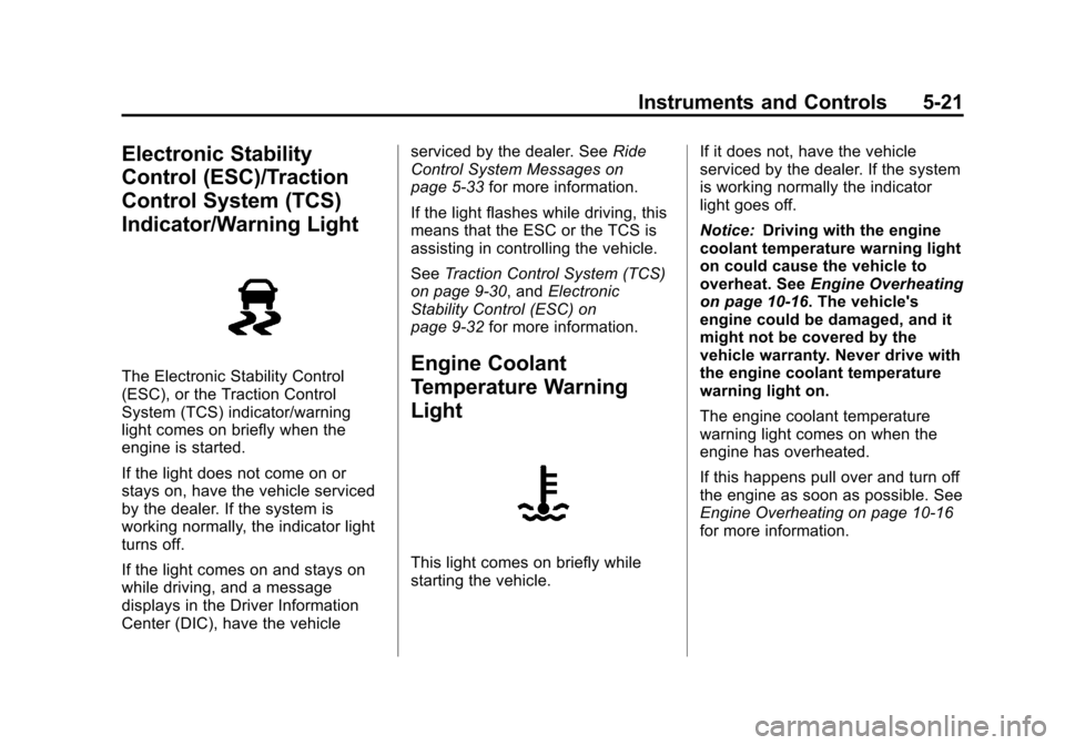 CHEVROLET IMPALA 2012 9.G Owners Manual Black plate (21,1)Chevrolet Impala Owner Manual - 2012
Instruments and Controls 5-21
Electronic Stability
Control (ESC)/Traction
Control System (TCS)
Indicator/Warning Light
The Electronic Stability C