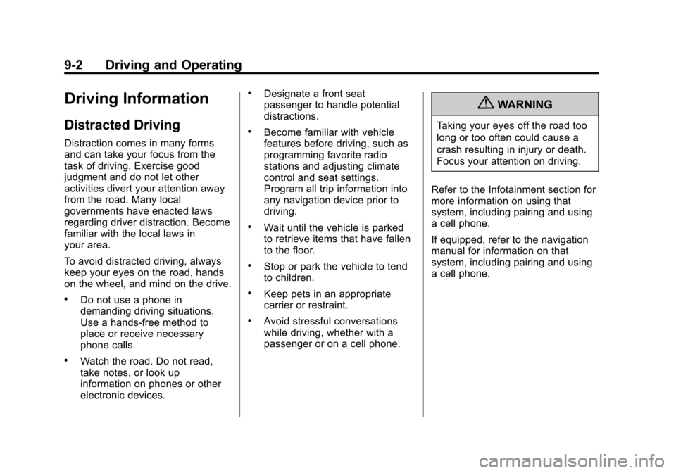 CHEVROLET IMPALA 2012 9.G Owners Manual Black plate (2,1)Chevrolet Impala Owner Manual - 2012
9-2 Driving and Operating
Driving Information
Distracted Driving
Distraction comes in many forms
and can take your focus from the
task of driving.