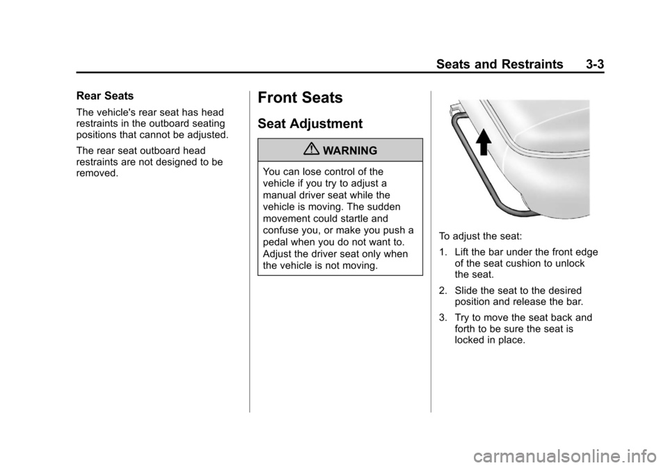 CHEVROLET IMPALA 2012 9.G Owners Manual Black plate (3,1)Chevrolet Impala Owner Manual - 2012
Seats and Restraints 3-3
Rear Seats
The vehicles rear seat has head
restraints in the outboard seating
positions that cannot be adjusted.
The rea