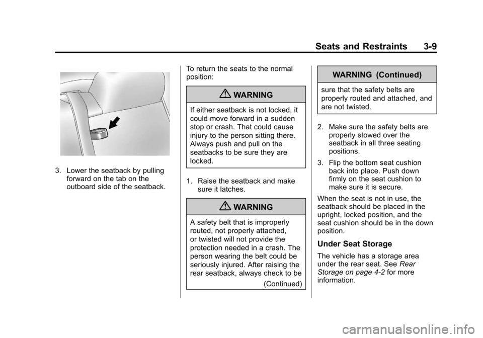 CHEVROLET IMPALA 2012 9.G Owners Manual Black plate (9,1)Chevrolet Impala Owner Manual - 2012
Seats and Restraints 3-9
3. Lower the seatback by pullingforward on the tab on the
outboard side of the seatback. To return the seats to the norma