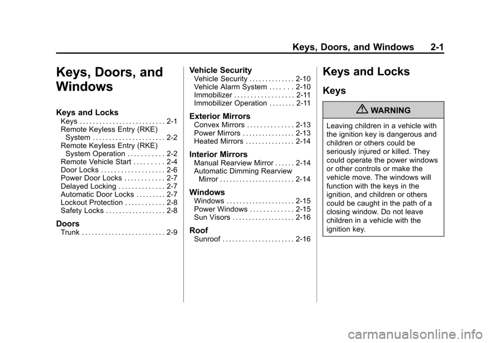 CHEVROLET IMPALA 2013 9.G Owners Manual Black plate (1,1)Chevrolet Impala Owner Manual - 2013 - crc - 8/27/12
Keys, Doors, and Windows 2-1
Keys, Doors, and
Windows
Keys and Locks
Keys . . . . . . . . . . . . . . . . . . . . . . . . . . 2-1
