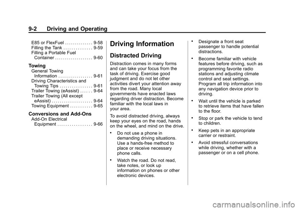 CHEVROLET IMPALA 2014 10.G Owners Manual Black plate (2,1)Chevrolet Impala Owner Manual (GMNA-Localizing-U.S./Canada-5772216) -
2014 - 2nd crc - 5/14/13
9-2 Driving and Operating
E85 or FlexFuel . . . . . . . . . . . . . . 9-58
Filling the T
