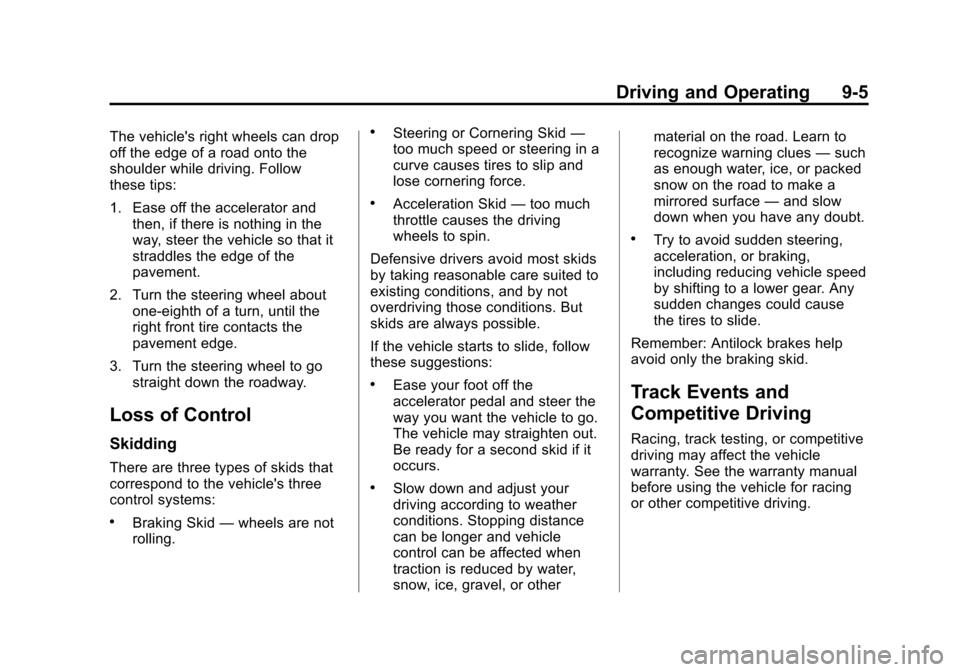 CHEVROLET IMPALA 2014 10.G Owners Manual Black plate (5,1)Chevrolet Impala Owner Manual (GMNA-Localizing-U.S./Canada-5772216) -
2014 - 2nd crc - 5/14/13
Driving and Operating 9-5
The vehicles right wheels can drop
off the edge of a road ont