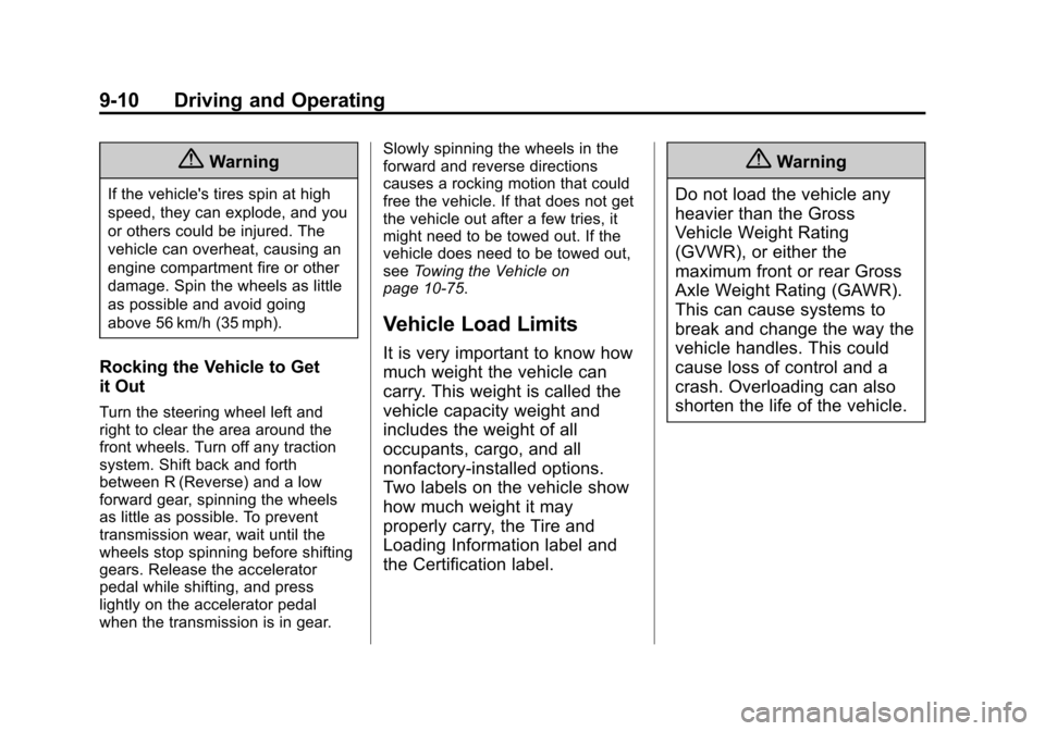 CHEVROLET IMPALA 2014 10.G Owners Manual Black plate (10,1)Chevrolet Impala Owner Manual (GMNA-Localizing-U.S./Canada-5772216) -
2014 - 2nd crc - 5/14/13
9-10 Driving and Operating
{Warning
If the vehicles tires spin at high
speed, they can
