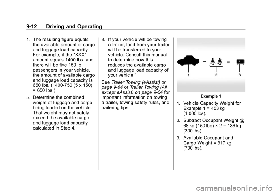 CHEVROLET IMPALA 2014 10.G Owners Manual Black plate (12,1)Chevrolet Impala Owner Manual (GMNA-Localizing-U.S./Canada-5772216) -
2014 - 2nd crc - 5/14/13
9-12 Driving and Operating
4.The resulting figure equals
the available amount of cargo
