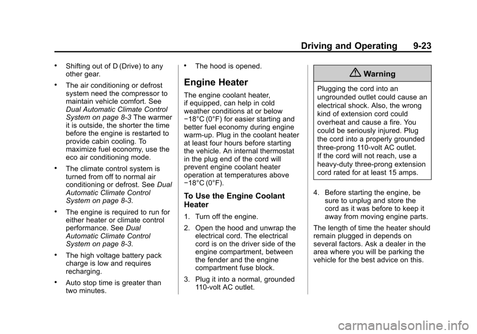 CHEVROLET IMPALA 2014 10.G Owners Manual Black plate (23,1)Chevrolet Impala Owner Manual (GMNA-Localizing-U.S./Canada-5772216) -
2014 - 2nd crc - 5/14/13
Driving and Operating 9-23
.Shifting out of D (Drive) to any
other gear.
.The air condi