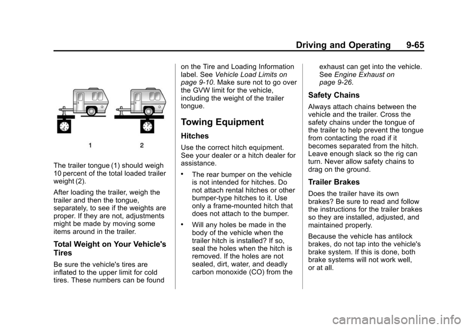 CHEVROLET IMPALA 2014 10.G Owners Manual Black plate (65,1)Chevrolet Impala Owner Manual (GMNA-Localizing-U.S./Canada-5772216) -
2014 - 2nd crc - 5/14/13
Driving and Operating 9-65
The trailer tongue (1) should weigh
10 percent of the total 