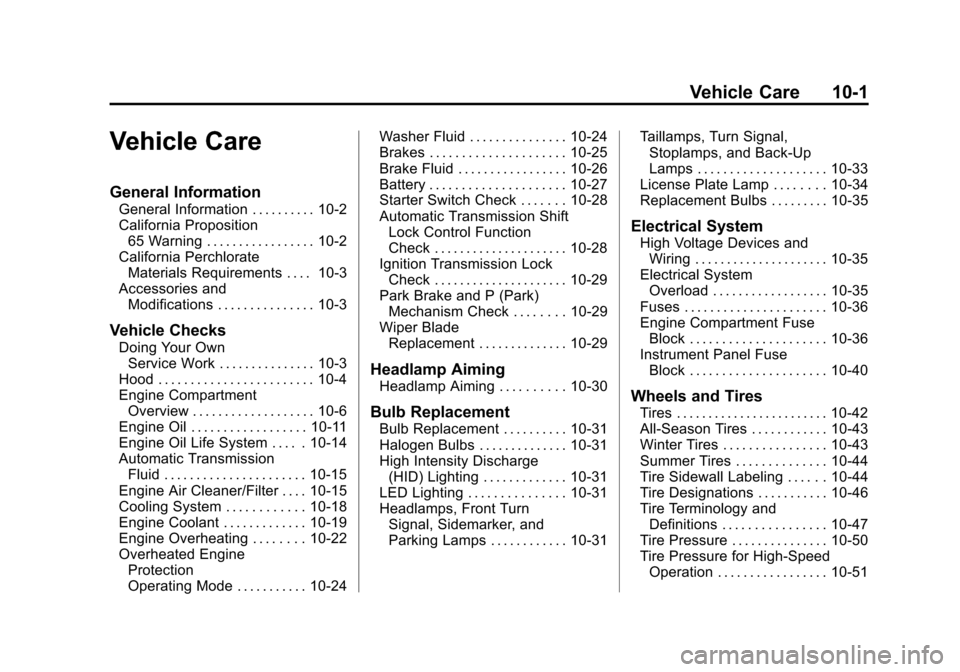 CHEVROLET IMPALA 2014 10.G Owners Manual Black plate (1,1)Chevrolet Impala Owner Manual (GMNA-Localizing-U.S./Canada-5772216) -
2014 - 2nd crc - 5/14/13
Vehicle Care 10-1
Vehicle Care
General Information
General Information . . . . . . . . .