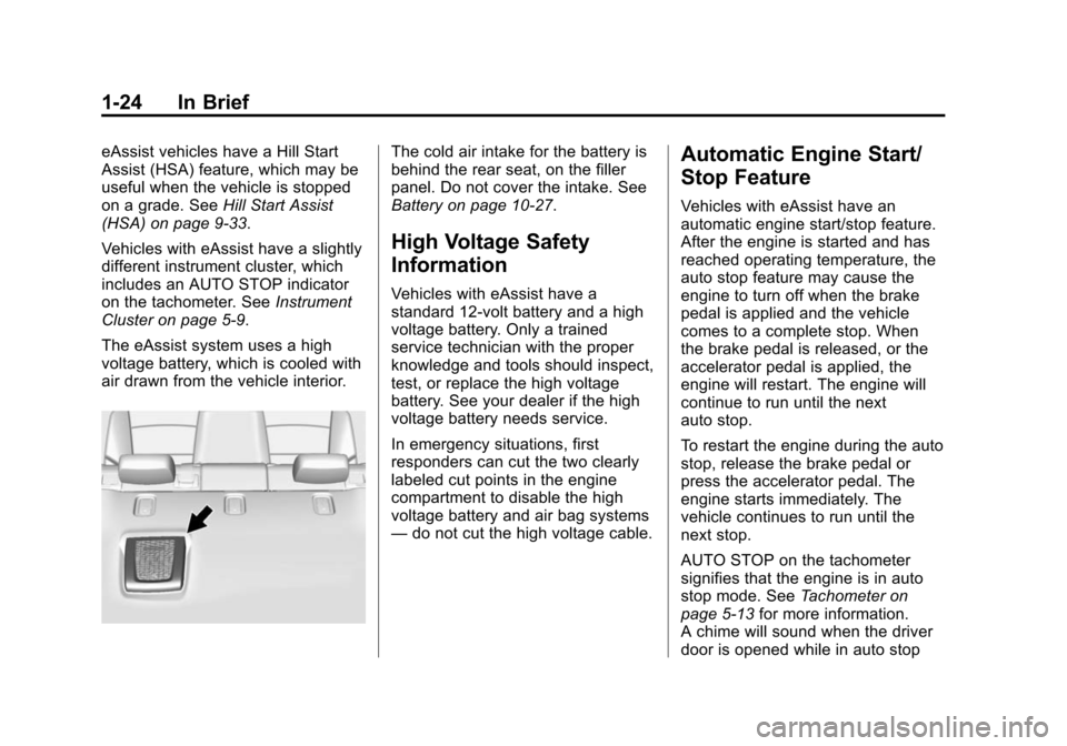 CHEVROLET IMPALA 2014 10.G Owners Manual Black plate (24,1)Chevrolet Impala Owner Manual (GMNA-Localizing-U.S./Canada-5772216) -
2014 - 2nd crc - 5/14/13
1-24 In Brief
eAssist vehicles have a Hill Start
Assist (HSA) feature, which may be
use