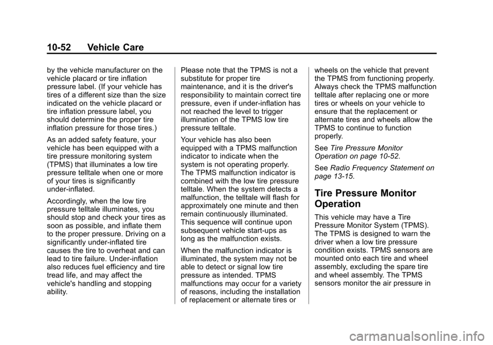 CHEVROLET IMPALA 2014 10.G Owners Manual Black plate (52,1)Chevrolet Impala Owner Manual (GMNA-Localizing-U.S./Canada-5772216) -
2014 - 2nd crc - 5/14/13
10-52 Vehicle Care
by the vehicle manufacturer on the
vehicle placard or tire inflation