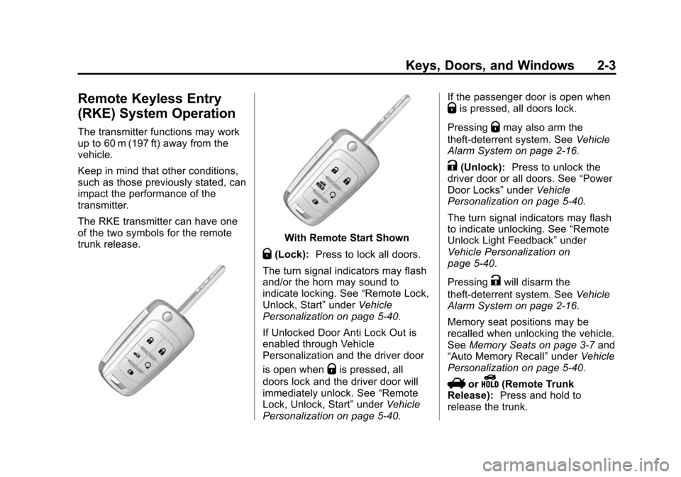 CHEVROLET IMPALA 2014 10.G Owners Manual Black plate (3,1)Chevrolet Impala Owner Manual (GMNA-Localizing-U.S./Canada-5772216) -
2014 - 2nd crc - 5/14/13
Keys, Doors, and Windows 2-3
Remote Keyless Entry
(RKE) System Operation
The transmitter