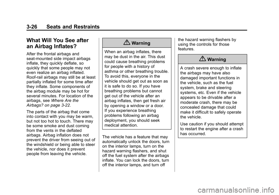 CHEVROLET IMPALA 2014 10.G Owners Manual Black plate (26,1)Chevrolet Impala Owner Manual (GMNA-Localizing-U.S./Canada-5772216) -
2014 - 2nd crc - 5/14/13
3-26 Seats and Restraints
What Will You See after
an Airbag Inflates?
After the frontal