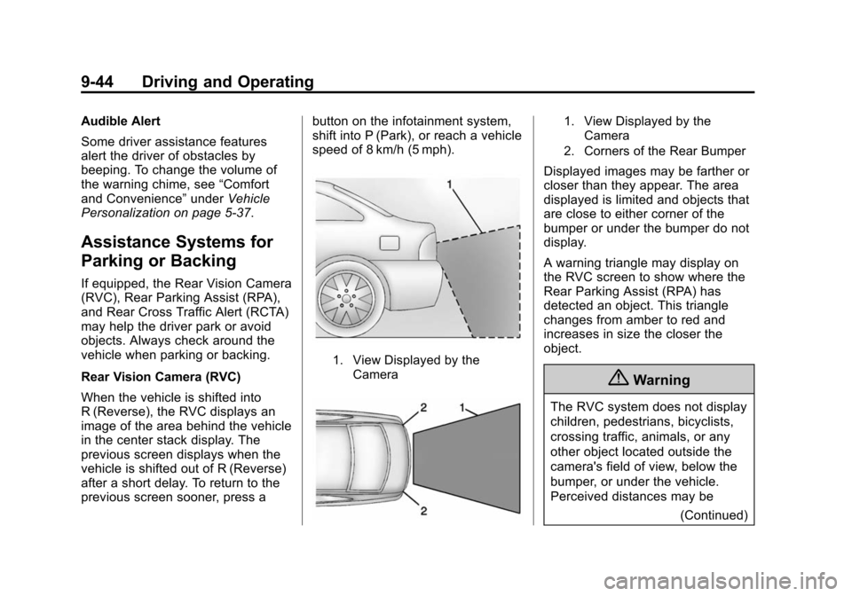 CHEVROLET IMPALA 2015 10.G Owners Manual Black plate (44,1)Chevrolet Impala Owner Manual (GMNA-Localizing-U.S./Canada-7576026) -
2015 - crc 2nd edition - 8/21/14
9-44 Driving and Operating
Audible Alert
Some driver assistance features
alert CHEVROLET IMPALA 2015 10.G Owners Manual Black plate (44,1)Chevrolet Impala Owner Manual (GMNA-Localizing-U.S./Canada-7576026) -
2015 - crc 2nd edition - 8/21/14
9-44 Driving and Operating
Audible Alert
Some driver assistance features
alert