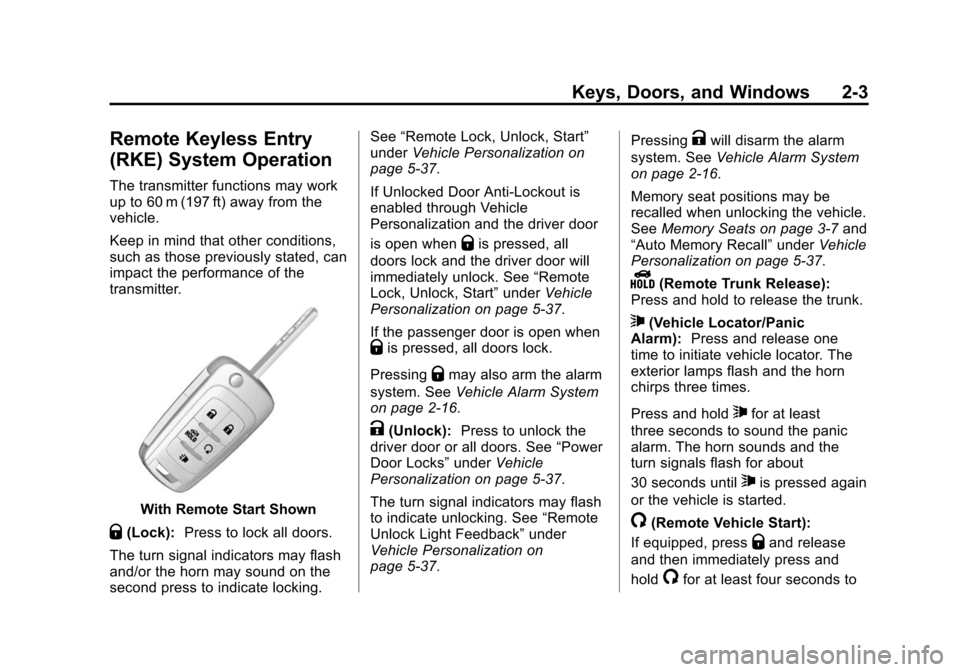 CHEVROLET IMPALA 2015 10.G Owners Manual Black plate (3,1)Chevrolet Impala Owner Manual (GMNA-Localizing-U.S./Canada-7576026) -
2015 - crc 2nd edition - 8/21/14
Keys, Doors, and Windows 2-3
Remote Keyless Entry
(RKE) System Operation
The tra