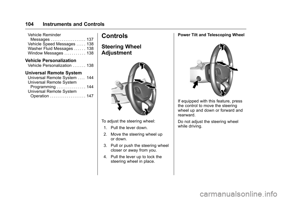 CHEVROLET IMPALA 2016 10.G Owners Manual Chevrolet Impala Owner Manual (GMNA-Localizing-U.S/Canada-9086448) -
2016 - CRC - 5/20/15
104 Instruments and Controls
Vehicle ReminderMessages . . . . . . . . . . . . . . . . . . . 137
Vehicle Speed 