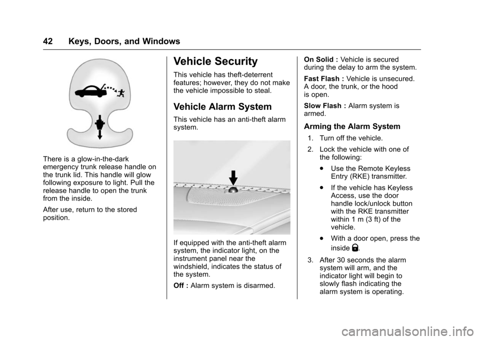 CHEVROLET IMPALA 2016 10.G Owners Manual Chevrolet Impala Owner Manual (GMNA-Localizing-U.S/Canada-9086448) -
2016 - CRC - 5/20/15
42 Keys, Doors, and Windows
There is a glow-in-the-dark
emergency trunk release handle on
the trunk lid. This 