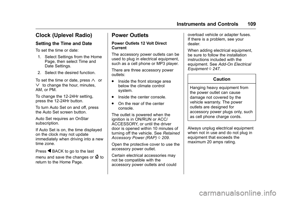 CHEVROLET IMPALA 2017 10.G Owners Manual Chevrolet Impala Owner Manual (GMNA-Localizing-U.S./Canada-9921197) -
2017 - crc - 3/30/16
Instruments and Controls 109
Clock (Uplevel Radio)
Setting the Time and Date
To set the time or date:1. Selec