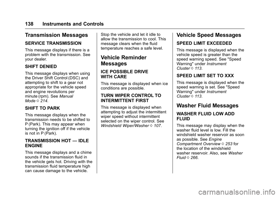 CHEVROLET IMPALA 2017 10.G Owners Manual Chevrolet Impala Owner Manual (GMNA-Localizing-U.S./Canada-9921197) -
2017 - crc - 3/30/16
138 Instruments and Controls
Transmission Messages
SERVICE TRANSMISSION
This message displays if there is a
p