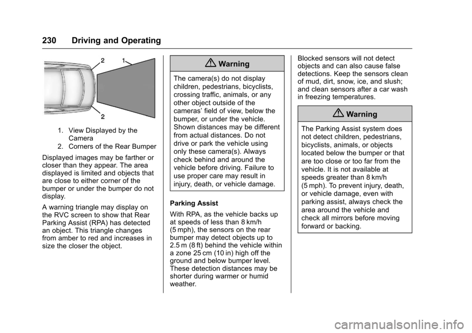CHEVROLET IMPALA 2017 10.G Owners Manual Chevrolet Impala Owner Manual (GMNA-Localizing-U.S./Canada-9921197) -
2017 - crc - 3/30/16
230 Driving and Operating
1. View Displayed by theCamera
2. Corners of the Rear Bumper
Displayed images may b CHEVROLET IMPALA 2017 10.G Owners Manual Chevrolet Impala Owner Manual (GMNA-Localizing-U.S./Canada-9921197) -
2017 - crc - 3/30/16
230 Driving and Operating
1. View Displayed by theCamera
2. Corners of the Rear Bumper
Displayed images may b