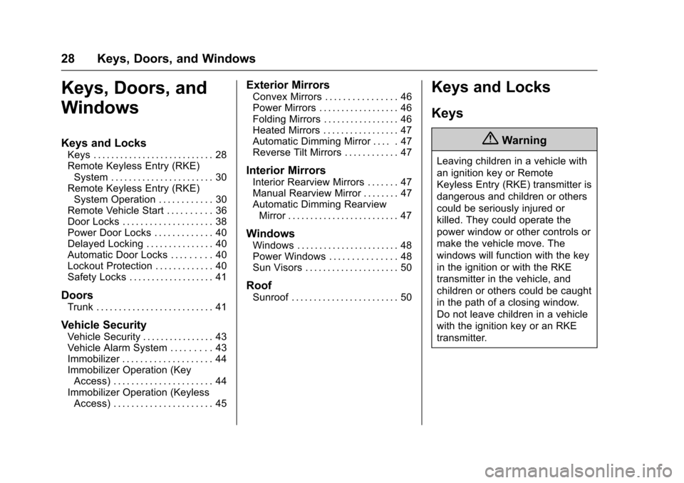 CHEVROLET IMPALA 2017 10.G Owners Manual Chevrolet Impala Owner Manual (GMNA-Localizing-U.S./Canada-9921197) -
2017 - crc - 3/30/16
28 Keys, Doors, and Windows
Keys, Doors, and
Windows
Keys and Locks
Keys . . . . . . . . . . . . . . . . . . 
