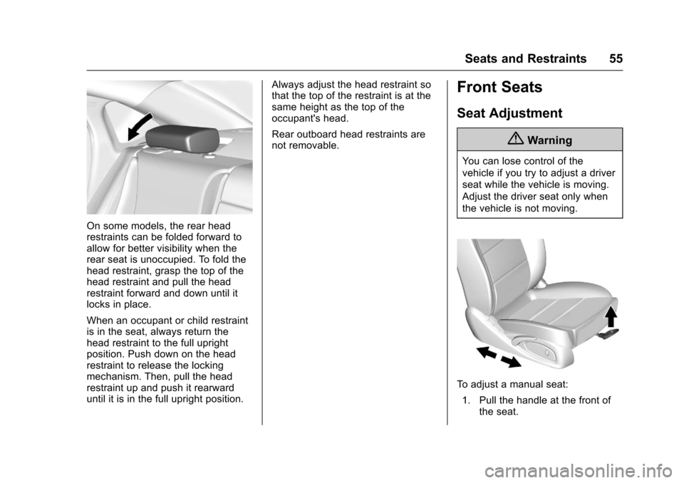 CHEVROLET IMPALA 2017 10.G Owners Manual Chevrolet Impala Owner Manual (GMNA-Localizing-U.S./Canada-9921197) -
2017 - crc - 3/30/16
Seats and Restraints 55
On some models, the rear head
restraints can be folded forward to
allow for better vi