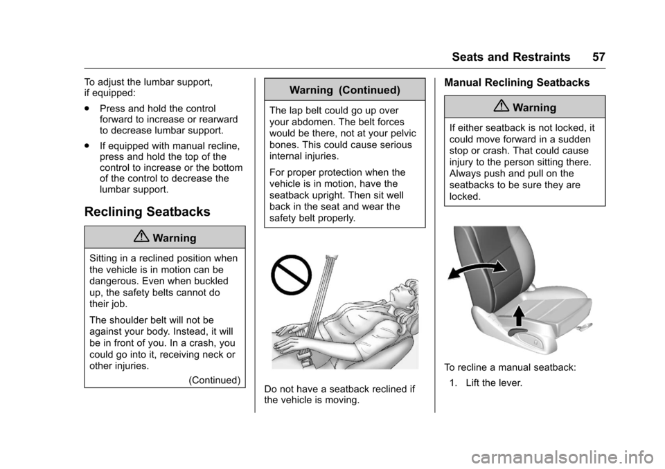 CHEVROLET IMPALA 2017 10.G Owners Manual Chevrolet Impala Owner Manual (GMNA-Localizing-U.S./Canada-9921197) -
2017 - crc - 3/30/16
Seats and Restraints 57
To adjust the lumbar support,
if equipped:
.Press and hold the control
forward to inc