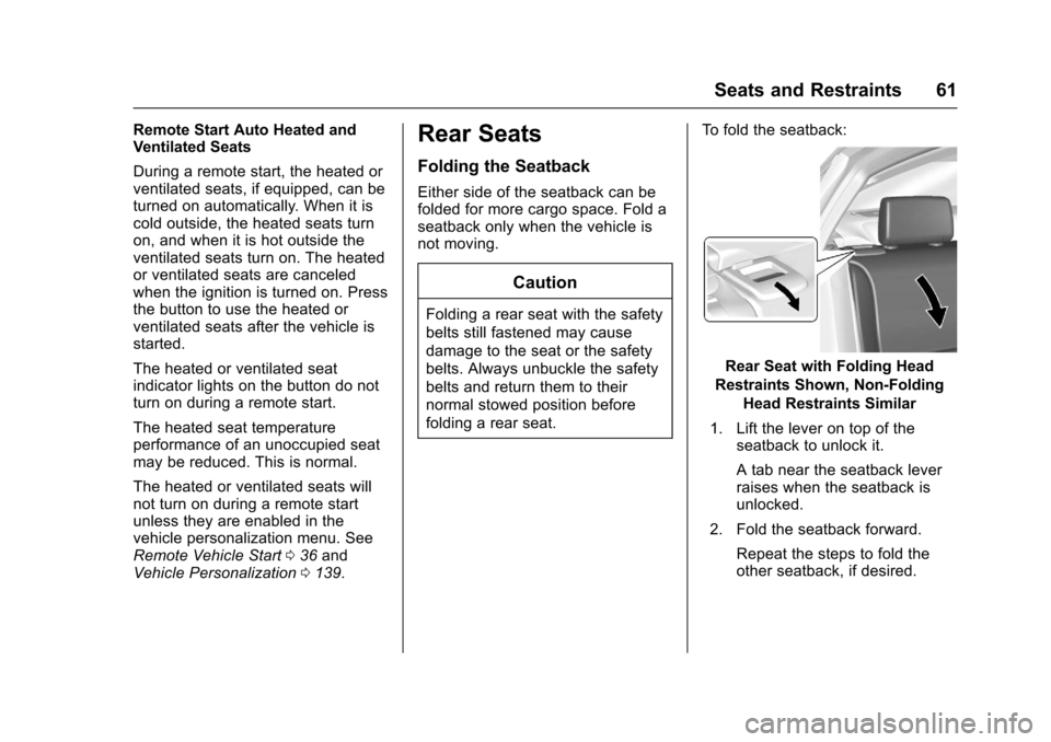 CHEVROLET IMPALA 2017 10.G Owners Manual Chevrolet Impala Owner Manual (GMNA-Localizing-U.S./Canada-9921197) -
2017 - crc - 3/30/16
Seats and Restraints 61
Remote Start Auto Heated and
Ventilated Seats
During a remote start, the heated or
ve