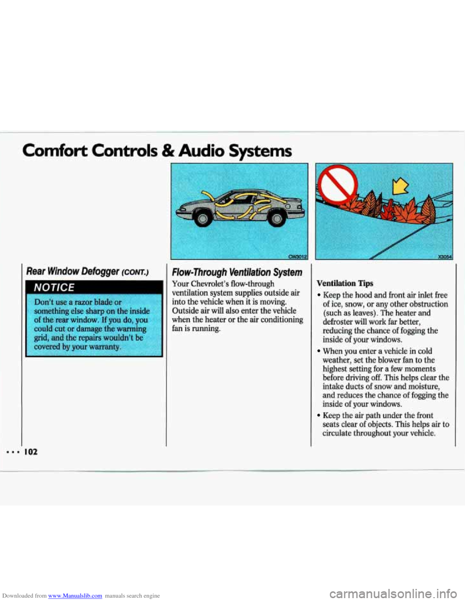 CHEVROLET LUMINA 1993 1.G Owners Manual Downloaded from www.Manualslib.com manuals search engine I 
I.. 
Comfort  Controls & Audio Systems 
Rear  Window  Defogger (CONT.) 
Don’t  use a razor blade 0. 
something  else  sharp  on  the insid