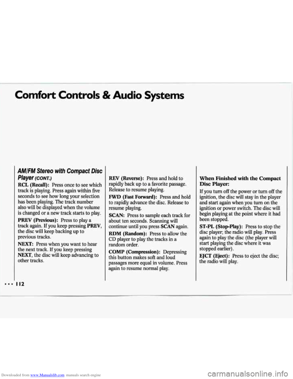 CHEVROLET LUMINA 1993 1.G Owners Manual Downloaded from www.Manualslib.com manuals search engine Comfort  Controls & Audio Systems 
I 
AMIFM Stereo with Compact Disc 
Player (CONT.) 
RCL (Recall): Press  once to see  which 
track  is  play