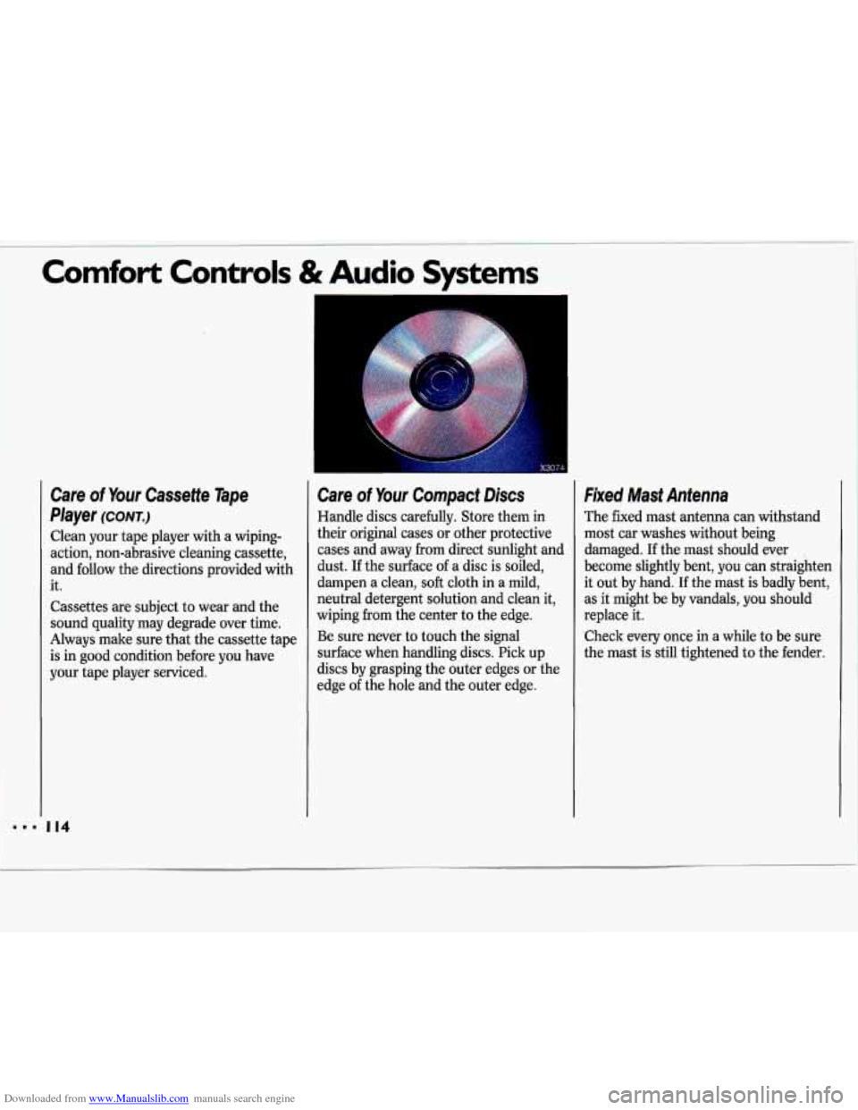 CHEVROLET LUMINA 1993 1.G Owners Manual Downloaded from www.Manualslib.com manuals search engine Comfort Controls & Audio Systems 
Care of Your Cassette Tape 
Player 
(CONT.) 
Clean  your  tape player  with  a  wiping- 
action,  non-abrasiv