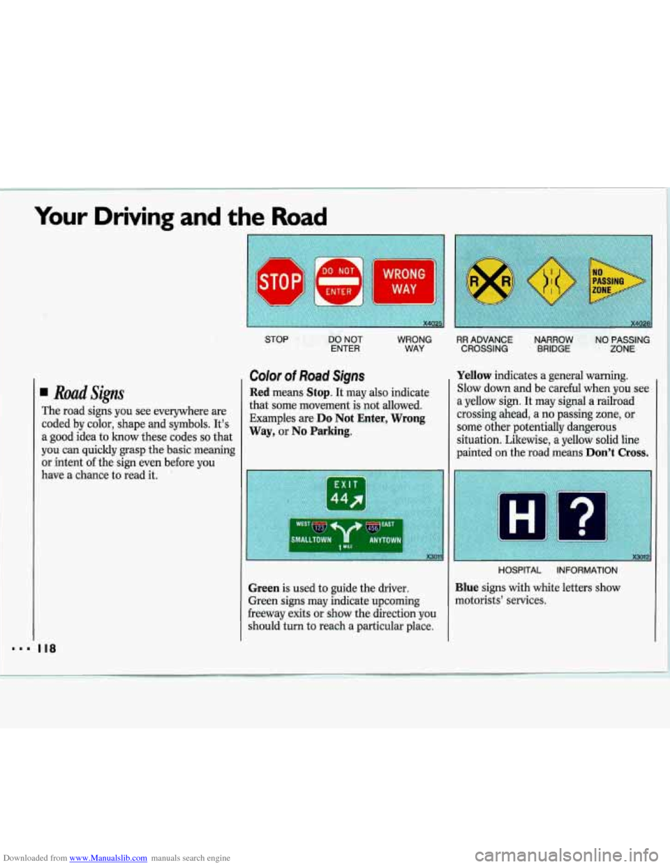 CHEVROLET LUMINA 1993 1.G Owners Manual Downloaded from www.Manualslib.com manuals search engine Your  Driving  and the Road 
Road Signs 
The  road  signs  you  see  everywhere  are coded  by color,  shape  and  symbols.  It’s 
a  good  i