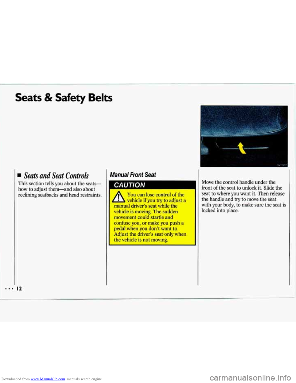 CHEVROLET LUMINA 1993 1.G Owners Manual Downloaded from www.Manualslib.com manuals search engine . Seats  and  Seat Controls 
This  section  tells  you  about the seats- 
how  to adjust  them-and  also  about 
reclining  seatbaclts  and hea