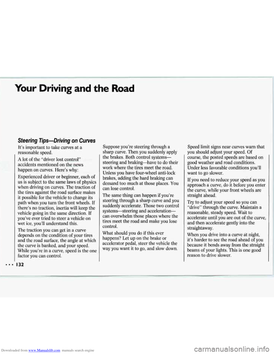 CHEVROLET LUMINA 1993 1.G Owners Manual Downloaded from www.Manualslib.com manuals search engine Your Driving and the Road
Steering Tips-Driving on Curves
It’s important to take curves at a
reasonable speed.
A lot of the “dr CHEVROLET LUMINA 1993 1.G Owners Manual Downloaded from www.Manualslib.com manuals search engine Your Driving and the Road
Steering Tips-Driving on Curves
It’s important to take curves at a
reasonable speed.
A lot of the “dr
