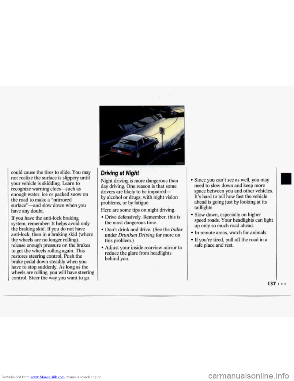 CHEVROLET LUMINA 1993 1.G Owners Manual Downloaded from www.Manualslib.com manuals search engine -.,.. -
could cause the tires to slide. You may
not realize the surface is slippery until
your vehicle is skidding. Learn to
re CHEVROLET LUMINA 1993 1.G Owners Manual Downloaded from www.Manualslib.com manuals search engine -.,.. -
could cause the tires to slide. You may
not realize the surface is slippery until
your vehicle is skidding. Learn to
re