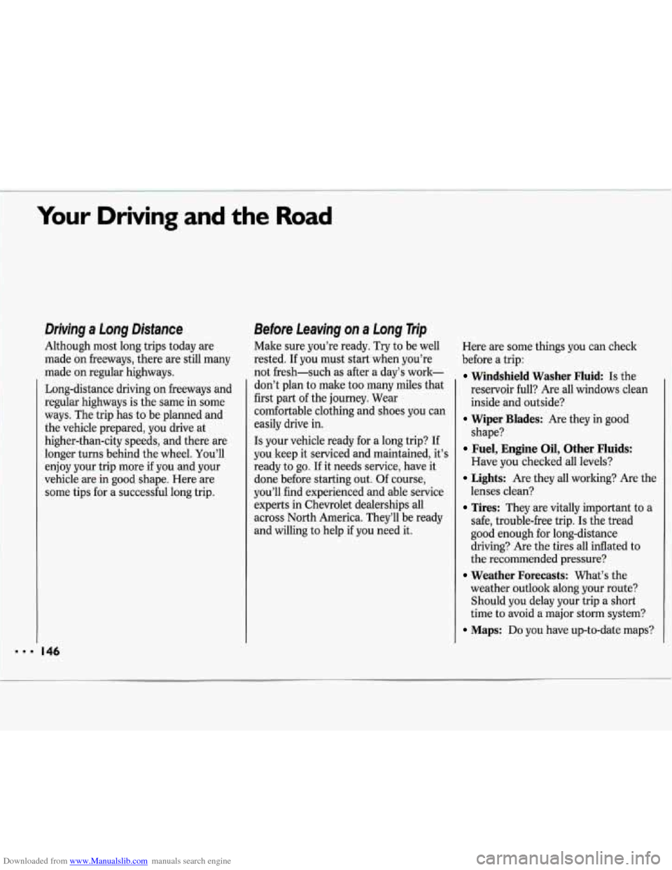 CHEVROLET LUMINA 1993 1.G Owners Manual Downloaded from www.Manualslib.com manuals search engine Your Driving  and the Road 
‘I 
Driving a long  Distance 
Although  most  long  trips today  are 
made  on freeways,  there are still many 
m