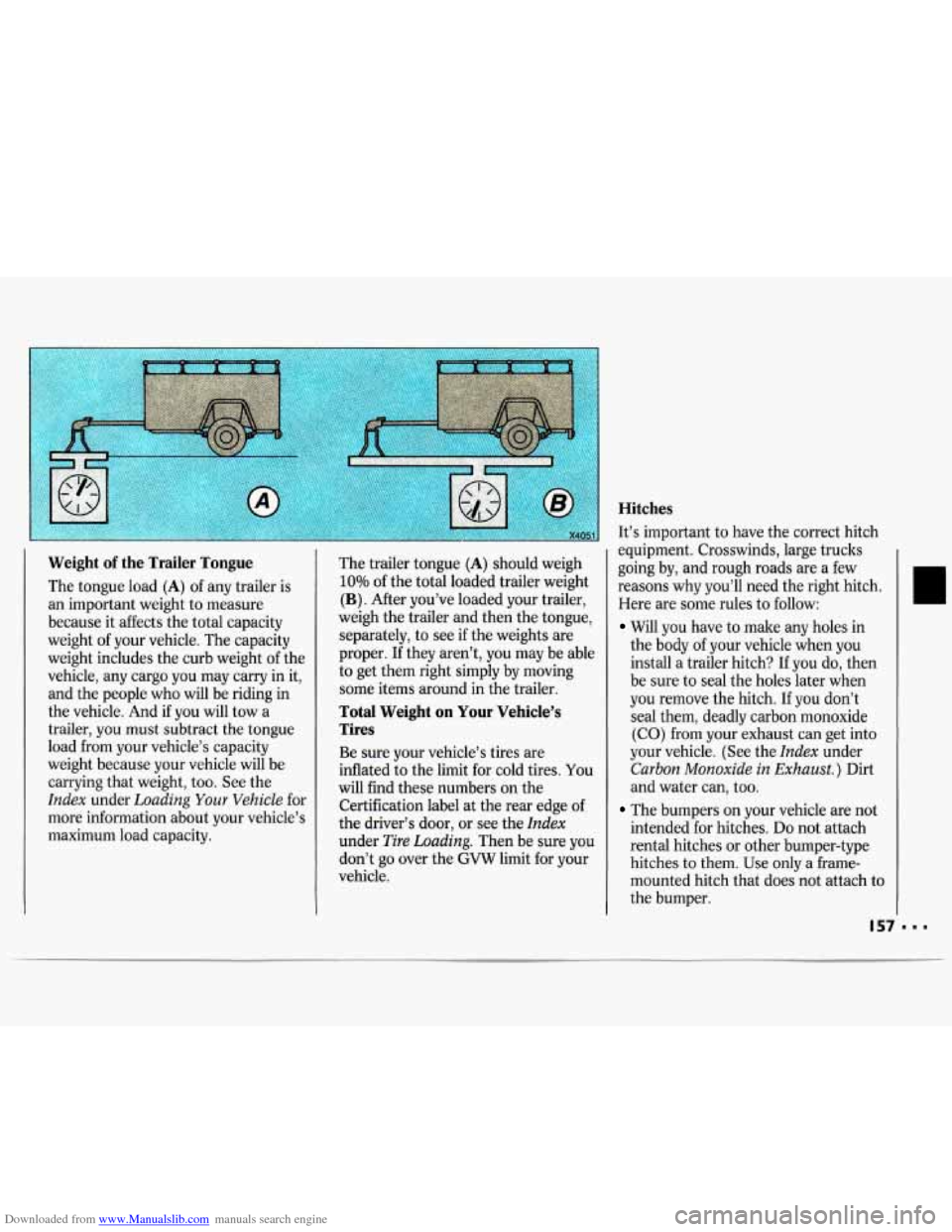 CHEVROLET LUMINA 1993 1.G Owners Manual Downloaded from www.Manualslib.com manuals search engine Weight of the  Trailer  Tongue 
The tongue  load (A) of any  trailer is 
an important  weight to measure 
because  it affects  the  total  capa