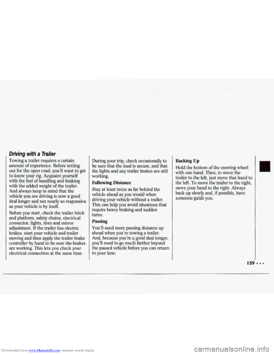 CHEVROLET LUMINA 1993 1.G Owners Manual Downloaded from www.Manualslib.com manuals search engine Driving with a Trailer
Towing a trailer requires a certain
amount of experience. Before setting out for the open road, you’ll CHEVROLET LUMINA 1993 1.G Owners Manual Downloaded from www.Manualslib.com manuals search engine Driving with a Trailer
Towing a trailer requires a certain
amount of experience. Before setting out for the open road, you’ll