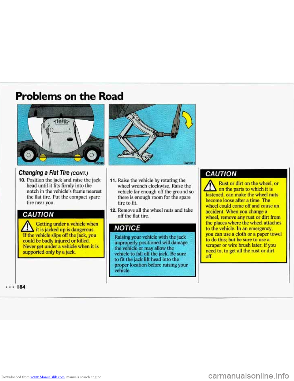 CHEVROLET LUMINA 1993 1.G Owners Manual Downloaded from www.Manualslib.com manuals search engine Pro"3ms on the Road 
Changing  a  Flat  Tire (CONT.) 
10. Position the jack  and raise  the jack 
head  until  it fits  firmly  into the 
notc