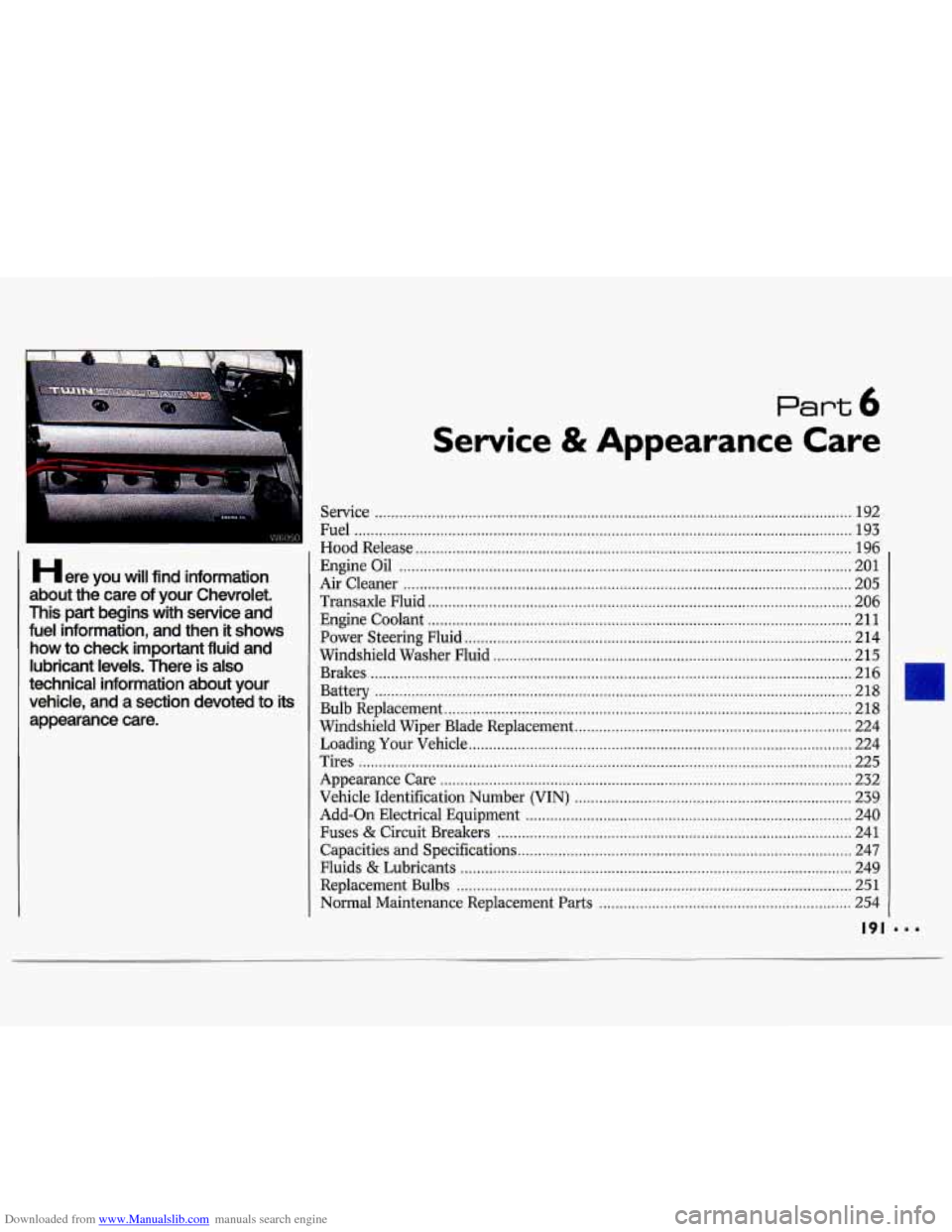 CHEVROLET LUMINA 1993 1.G Owners Manual Downloaded from www.Manualslib.com manuals search engine H ere  you  will  find  information 
about  the  care  of  your  Chevrolet 
. 
This  part  begins  with  service  and 
fuel  information.  and 