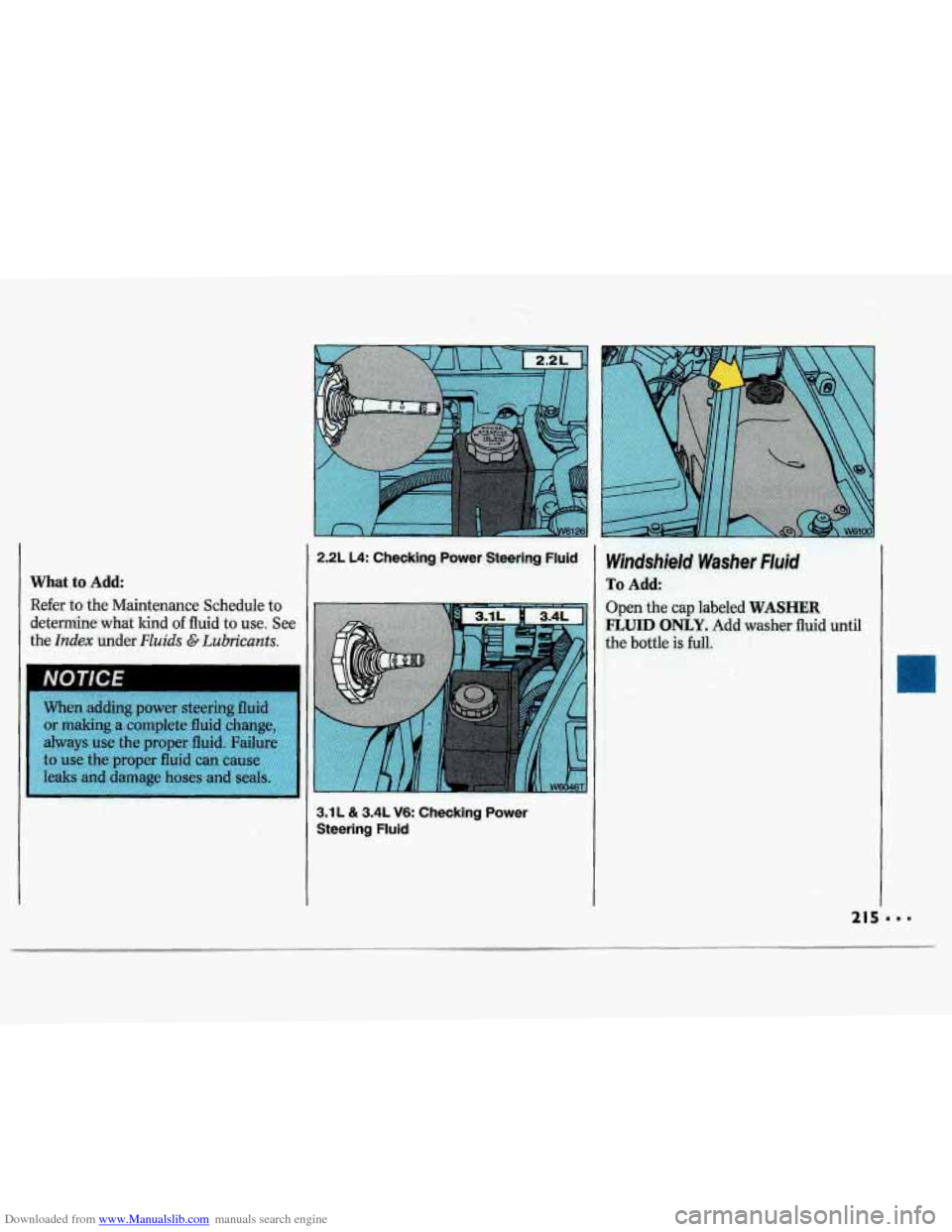 CHEVROLET LUMINA 1993 1.G Owners Manual Downloaded from www.Manualslib.com manuals search engine What to Add: 
Refer to the  Maintenance  Schedule  to 
deterrriine  what kind 
of fluid to use. See 
the 
Index under Fluids G Lubricants. 
NO